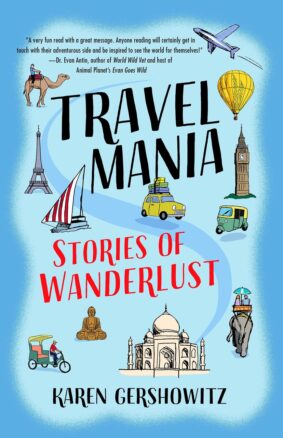 Travel Mania: Stories of Wanderlust by Karen Gershowitz book cover with travel pictures like Eiffel Tower, Big Ben, Taj Mahal, elephant and tuk tuk